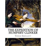 The Expedition of Humphry Clinker by Smollett, Tobias George, 9781502518804