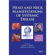 Head and Neck Manifestations of Systemic Disease by Harris, Jeffrey P.; Weisman, Michael H., 9780367388805