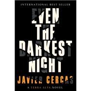 Even the Darkest Night A Terra Alta Novel by Cercas, Javier; McLean, Anne, 9780593318805