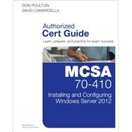 MCSA 70-410 Cert Guide R2 Installing and Configuring Windows Server 2012 by Poulton, Don; Camardella, David, 9780789748805