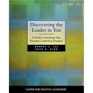 Discovering the Leader in You A Guide to Realizing Your Personal Leadership Potential by Lee, Robert J.; King, Sara N., 9781118008805