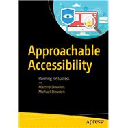 Approachable Accessibility by Dowden, Martine; Dowden, Michael, 9781484248805