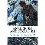 Anarchism and Socialism by Plechanoff, George; Aveling, Eleanor Marx, 9781507628805