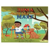Juma and His Dog Maxx by Abalo, Emmanuel; Griffin Washington, Bendu; Ejaz, Saad, 9781636258805