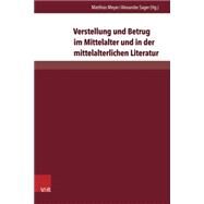 Verstellung Und Betrug Im Mittelalter Und in Der Mittelalterlichen Literatur by Meyer, Matthias; Sager, Alexander, 9783899718805
