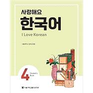 I Love Korean 4 Student's Book by Seoul National University Language Education Institute, 9788952128805