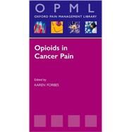 Opioids in Cancer Pain by Forbes, Karen, 9780199218806