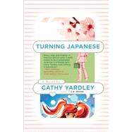 Turning Japanese by Yardley, Cathy, 9780312378806