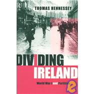 Dividing Ireland by Hennessey, Thomas, 9780415198806