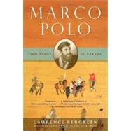 Marco Polo From Venice to Xanadu by BERGREEN, LAURENCE, 9781400078806