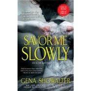Savor Me Slowly by Gena Showalter, 9781439168806