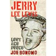 Jerry Lee Lewis Lost and Found by Bonomo, Joe, 9781441118806