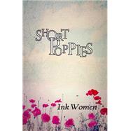 Short Poppies by Ink Women; Hill, Dianne; Vince, Sonya; Brook, Coralie; Clark, Fran, 9781503348806