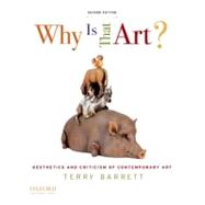 Why Is That Art? Aesthetics and Criticism of Contemporary Art by Barrett, Terry, 9780199758807