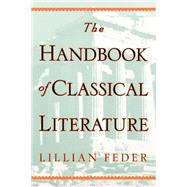 The Handbook Of Classical Literature by Feder, Lillian, 9780306808807
