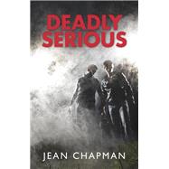 Deadly Serious by Chapman, Jean, 9780719808807