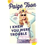 I Knew You Were Trouble A Jessie Jefferson Novel by Toon, Paige, 9781471118807