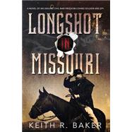 Longshot in Missouri by Baker, Keith R., 9781517128807