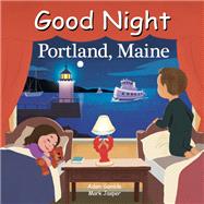 Good Night Portland Maine by Gamble, Adam; Jasper, Mark; Liu, Zhen, 9781602198807