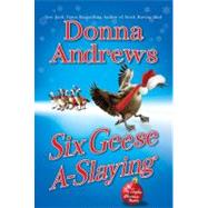 Six Geese A-Slaying A Meg Langslow Christmas Mystery by Andrews, Donna, 9780312668808