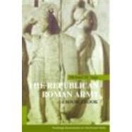 The Republican Roman Army: A Sourcebook by Sage; Michael M., 9780415178808