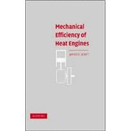 Mechanical Efficiency of Heat Engines by James R. Senft, 9780521868808