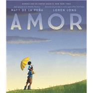 Amor / Love by de la Pen~a, Matt; Long, Loren, 9780525518808