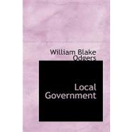 Local Government by Odgers, William Blake, 9780554468808