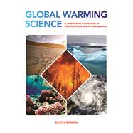 Global Warming Science: A Quantitative Introduction to Climate Change and Its Consequences by Tziperman, Eli, 9780691228808