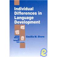 Individual Differences in Language Development by Cecilia M. Shore, 9780803948808