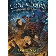 Lost & Found Witherwood Reform School by Skye, Obert; Thompson, Keith, 9780805098808