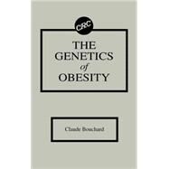 The Genetics of Obesity by Bouchard; Claude, 9780849348808