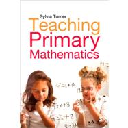 Teaching Primary Mathematics by Turner, Sylvia; Turner, Luke, 9780857028808