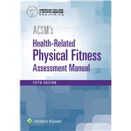 ACSM's Health-Related Physical Fitness Assessment by American College of Sports Medicine, 9781496338808