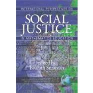 International Perspectives on Social Justice in Mathematics Education by Sriraman, Bharath, 9781593118808