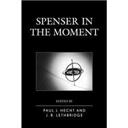 Spenser in the Moment by Hecht, Paul J.; Lethbridge, J. B., 9781611478808