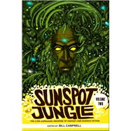 Sunspot Jungle: Volume Two The Ever Expanding Universe of Fantasy and Science Fiction by Campbell, Bill, 9781732638808