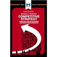 Competitive Strategy: Creating and Sustaining Superior Performance by Belton,Pdraig, 9781912128808