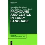 Pronouns and Clitics in Early Language by Larranaga, Maria Pilar; Guijarro-fuentes, Pedro, 9783110238808