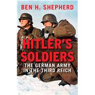 Hitler's Soldiers by Shepherd, Ben H., 9780300228809