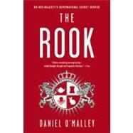 The Rook A Novel by O'Malley, Daniel, 9780316098809
