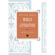 Writing About World Literature: A Guide for Students by Gocsik, Karen, 9780393918809