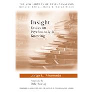 Insight: Essays on Psychoanalytic Knowing by Ahumada; Jorge L., 9780415618809