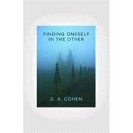 Finding Oneself in the Other by Cohen, G. A.; Otsuka, Michael, 9780691148809