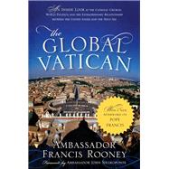 The Global Vatican by Rooney, Francis; Negroponte, John, 9781442248809