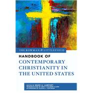The Rowman & Littlefield Handbook of Contemporary Christianity in the United States by Lamport, Mark A., 9781538138809