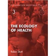 The Ecology of Health by Stott, Robin, 9781870098809