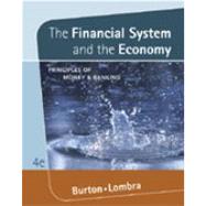 The Financial System And The Economy: Principles Of Money & Banking with Infotrac by Burton, Maureen, 9780324288810