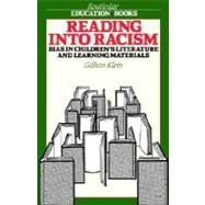 Reading into Racism: Bias in Children's Literature and Learning Materials by Klein,Gillian, 9780415058810