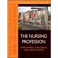 The Nursing Profession Development, Challenges, and Opportunities by Mason, Diana J.; Isaacs, Stephen L.; Colby, David C., 9781118028810